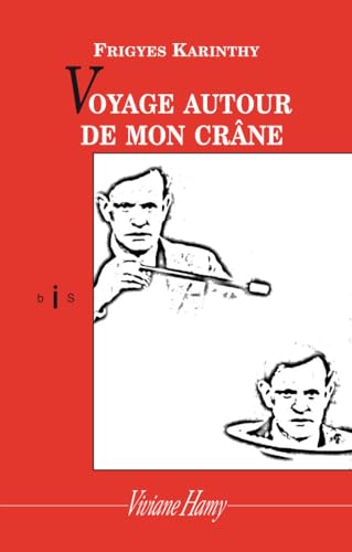 Voyage autour de mon crâne: VOYAGE AUTOUR DE MON CRANE