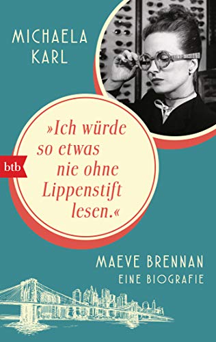„Ich würde so etwas nie ohne Lippenstift lesen“: Maeve Brannan - Eine Biografie von btb