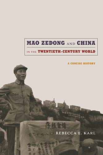 Mao Zedong and China in the Twentieth-Century World: A Concise History (Asia-Pacific: Culture, Politics, and Society)