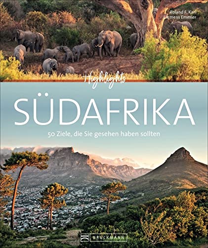 Bildband-Reiseführer: Highlights Südafrika. 50 Ziele, die Sie gesehen haben müssen! Jetzt 24 Seiten extra. Inklusive Routenvorschläge. Mit Kapstadt und Krüger Nationalpark Bildband-Reiseführer: Highlights Südafrika. 50 Ziele, die Sie gesehen haben müssen! Jetzt 24 Seiten extra. Inklusive Routenvorschläge. Mit Kapstadt und Krüger Nationalpark