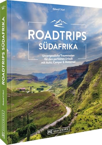 Reiseführer – Roadtrips Südafrika: Unvergessliche Traumrouten für den perfekten Urlaub mit Auto, Camper & Motorrad Reiseführer – Roadtrips Südafrika: Unvergessliche Traumrouten für den perfekten Urlaub mit Auto, Camper & Motorrad