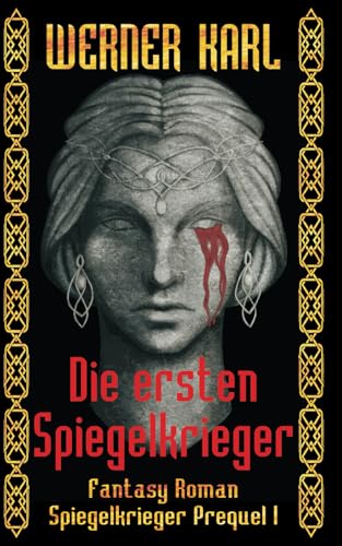 Die ersten Spiegelkrieger: Prequel-Trilogie Band I
