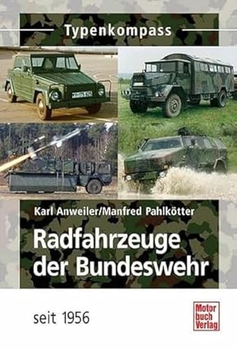 Radfahrzeuge der Bundeswehr: seit 1956 (Typenkompass)