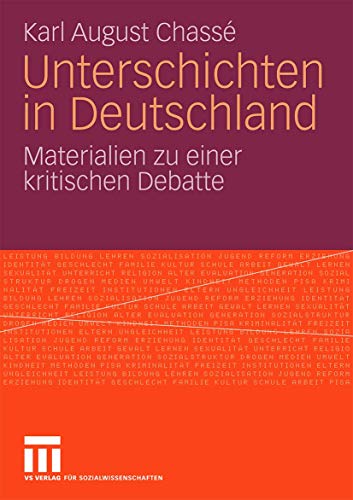 Unterschichten In Deutschland: Materialien zu einer kritischen Debatte (Pädagogik und Gesellschaft) (German Edition) (Pädagogik und Gesellschaft, 1, Band 1) von VS Verlag für Sozialwissenschaften