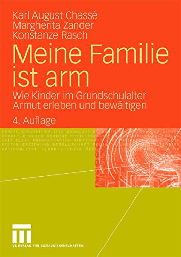 Meine Familie ist arm: Wie Kinder im Grundschulalter Armut erleben und bewältigen (German Edition) von VS Verlag für Sozialwissenschaften