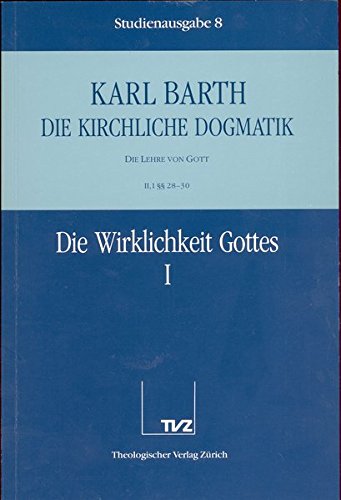 Die kirchliche Dogmatik, Studienausgabe, 31 Bde., Bd.8, Die Wirklichkeit Gottes von TVZ Theologischer Verlag