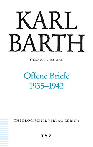 Karl Barth Gesamtausgabe: Abt. V: Offene Briefe 1935-1942 von Theologischer Verlag Zürich