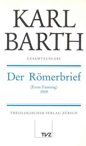 Gesamtausgabe, Bd.16, Der Römerbrief: (Erste Fassung) (Karl Barth Gesamtausgabe)
