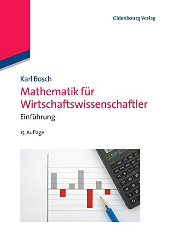 Mathematik für Wirtschaftswissenschaftler: Einführung: Einführung von de Gruyter Oldenbourg