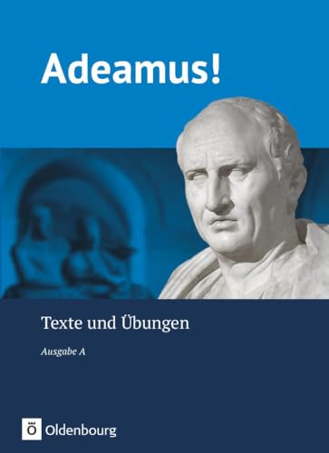 Adeamus! - Ausgabe A - Latein als 2. Fremdsprache: Texte und Übungen von Oldenbourg Schulbuchverl.