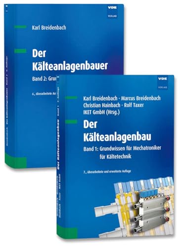 Der Kälteanlagenbau (Set): Set bestehend aus: Band 1: Grundwissen für Mechatroniker für Kältetechnik, Band 2: Grundlagen der Kälteanwendung von Vde Verlag GmbH