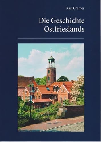 Die Geschichte Ostfrieslands: Ein Überblick