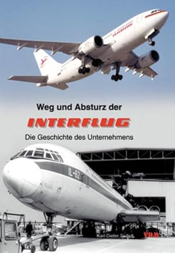 Weg und Absturz der Interflug: Die Geschichte des Unternehmens