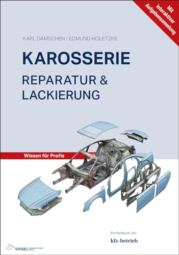 Karosserie Reparatur & Lackierung inklusive Unfallschaden-Abwicklung Karosserie Reparatur & Lackierung inklusive Unfallschaden-Abwicklung von Vogel Communications Group GmbH & Co. KG
