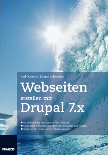 Webseiten erstellen mit Drupal 7.X (Professional Series)