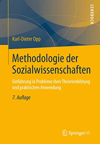 Methodologie der Sozialwissenschaften: Einführung in Probleme ihrer Theorienbildung und praktischen Anwendung