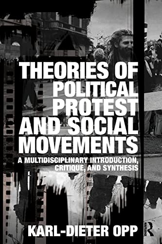 Theories of Political Protest and Social Movements: A Multidisciplinary Introduction, Critique, and Synthesis von Routledge