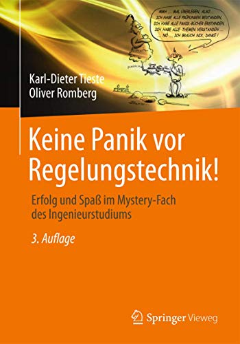 Keine Panik vor Regelungstechnik!: Erfolg und Spaß im Mystery-Fach des Ingenieurstudiums von Springer Vieweg