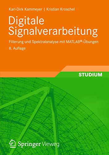 Digitale Signalverarbeitung: Filterung und Spektralanalyse mit MATLAB®-Übungen