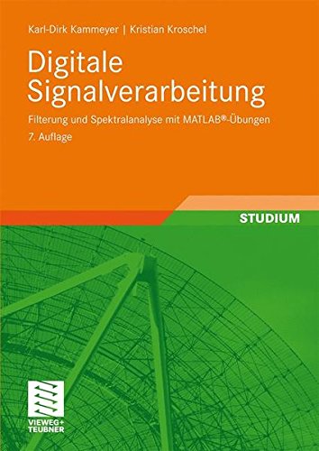 Digitale Signalverarbeitung: Filterung und Spektralanalyse mit MATLAB®-Übungen von Vieweg+Teubner Verlag