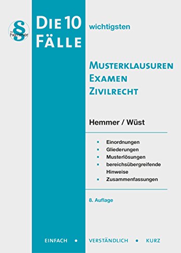 Die 10 wichtigsten Fälle Musterklausuren Examen Zivilrecht (Skripten - Zivilrecht)