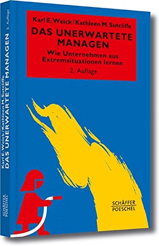 Das Unerwartete managen: Wie Unternehmen aus Extremsituationen lernen (Systemisches Management)