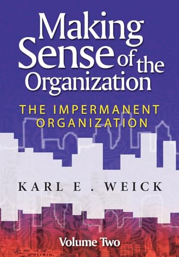 Making Sense of the Organization: The Impermanent Organization von Wiley