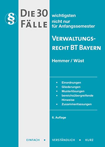 Die 30 wichtigsten Fälle Verwaltungsrecht BT Bayern (Skripten - Öffentliches Recht)