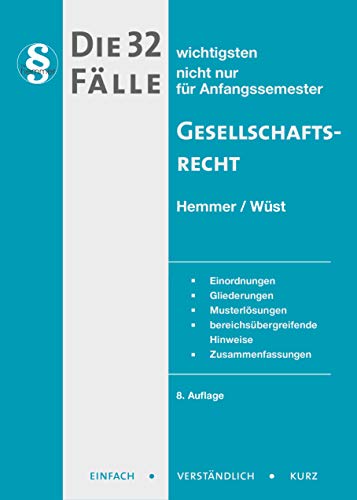 20700 - Die 32 wichtigsten Fälle für Anfangssemester / Gesellschaftsrecht: nicht nur für Anfangssemester. Einordnungen, Gliederungen, Musterlösungen, ... Zusammenfassungen (Skripten - Zivilrecht)