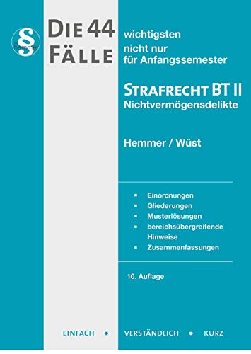 Die 44 wichtigsten Fälle Strafrecht BT II (Skripten - Strafrecht) Die 44 wichtigsten Fälle Strafrecht BT II (Skripten - Strafrecht)