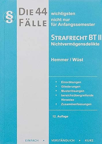 21900 - Die 44/3 wichtigsten Fälle für Anfangssemester / Strafrecht BT II - Nichtvermögensdelikte (Skripten - Strafrecht)