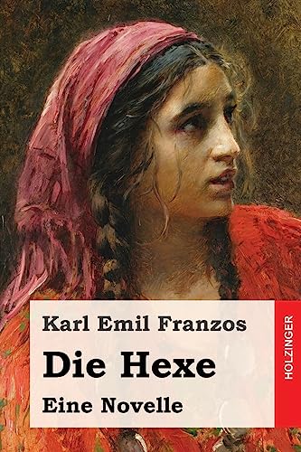 Die Hexe: Eine Novelle Die Hexe: Eine Novelle von CREATESPACE
