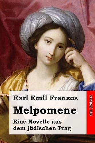Melpomene: Eine Novelle aus dem jüdischen Prag Melpomene: Eine Novelle aus dem jüdischen Prag