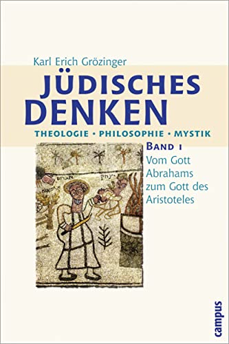 Jüdisches Denken. Theologie - Philosophie - Mystik: Band 1: Vom Gott Abrahams zum Gott des Aristoteles von Campus Verlag