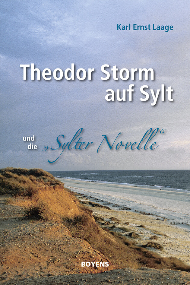 Theodor Storm auf Sylt und seine Sylter Novelle von Boyens Buchverlag