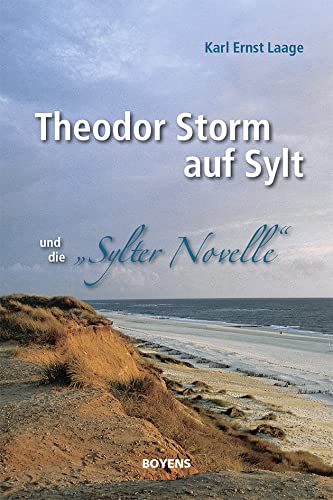 Theodor Storm auf Sylt und seine "Sylter Novelle" von Boyens Buchverlag