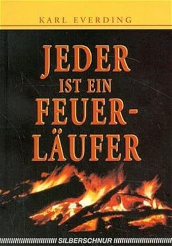 Jeder ist ein Feuerläufer von Silberschnur