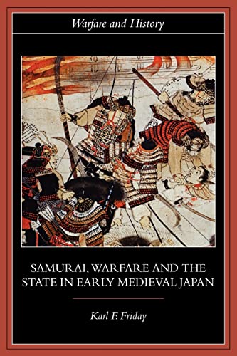 Samurai, Warfare and the State in Early Medieval Japan (Warfare and History) von Routledge