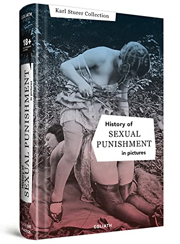 History of Sexual Punishment – in pictures History of Sexual Punishment – in pictures von Goliath