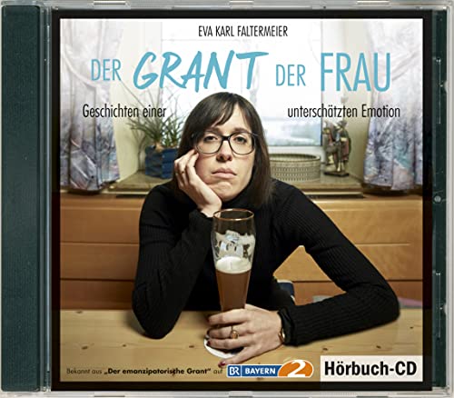 Der Grant der Frau: Hörbuch von SüdOst-Verlag / Battenberg Gietl Verlag