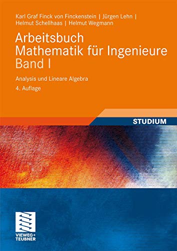 Arbeitsbuch Mathematik für Ingenieure Band 1. Analysis und Lineare Algebra von Vieweg+Teubner Verlag