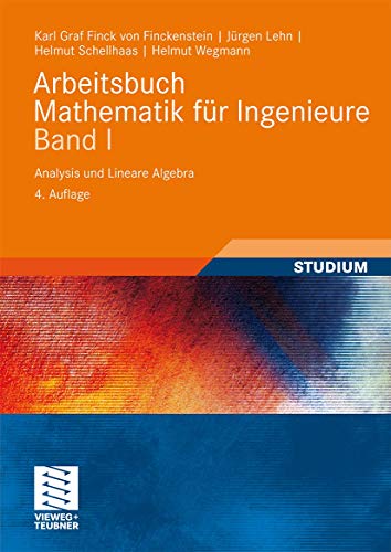 Arbeitsbuch Mathematik für Ingenieure Band 1. Analysis und Lineare Algebra von Vieweg+Teubner Verlag