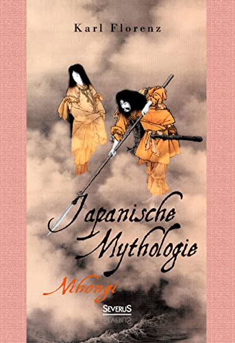 Japanische Mythologie: Nihongi von Severus Verlag