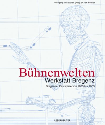 Bühnenwelten: Werkstatt Bregenz von Wirtschaftsverlag Ueberreuter