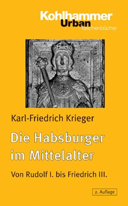 Die Habsburger im Mittelalter von Kohlhammer