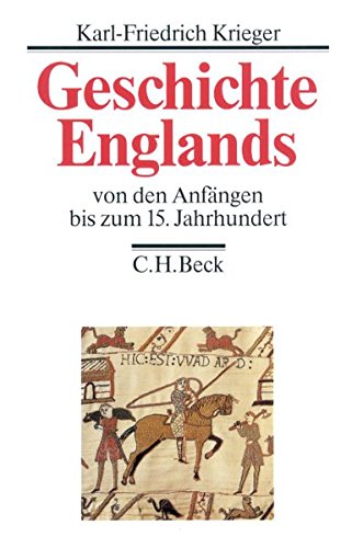 Geschichte Englands Bd. 1: Von den Anfängen bis zum 15. Jahrhundert von C.H.Beck