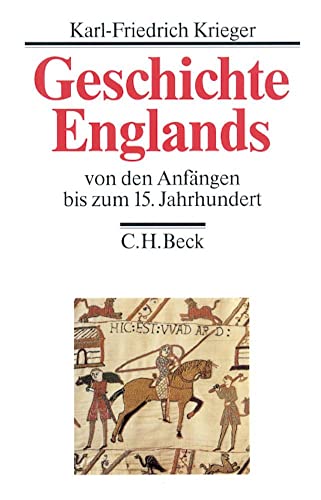 Geschichte Englands Bd. 1: Von den Anfängen bis zum 15. Jahrhundert von Beck C. H.