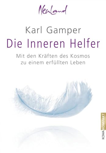 Die Inneren Helfer - Mit den Kräften des Kosmos zu einem erfüllten Leben von Koha-Verlag GmbH