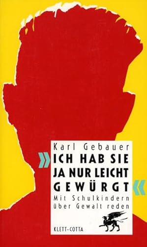 »Ich hab sie ja nur leicht gewürgt«: Mit Schulkindern über Gewalt reden