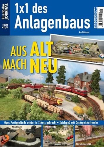 Aus Alt mach Neu - Eisenbahn Journal - 1 x 1 des Anlagenbaus 1-2013
